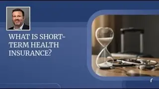 What Is Short-Term Health Insurance?
