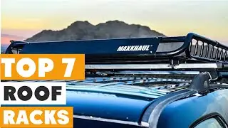 Top 7 Roof Racks: Ultimate Guide for Your Outdoor Adventures!