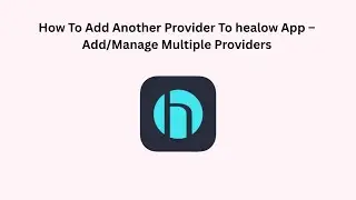How To Add Another Provider To healow App &ndash; Add/Manage Multiple Providers