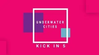 Kick In 5 - Underwater Cities - Tutorial y Reseña