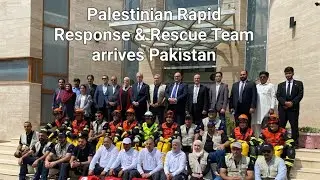 Palestinian Rapid Response & Rescue Team arrives Pakistan