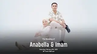 The Wedding of Anabella & Imam - 8 Februari 2025