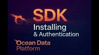 Ocean Data Platform SDK 101: Installing and Authentication