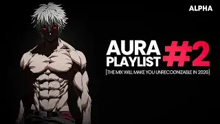 AURA PLAYLIST #2 💀 1 HOUR VIRAL AURA MUSIC PLAYLIST 2026 🔥 SLOWED MIX