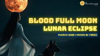 March 2025 Total Lunar Eclipse Full Moon Meditation I Connect to your Highest Self I Moon in Virgo