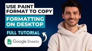 How to Use Paint Format to Copy Formatting in Google Sheets on Desktop [2026 Full Guide]