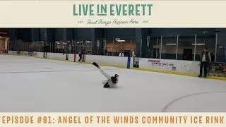 Live in Everett TV #91: Angel of the Winds Community Ice Rink