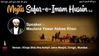 🔴LIVE | Majlis Safar-e-Imam Husain (a.s.) Maulana Sayed Roohe Zafar Rizvi