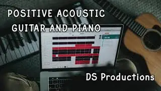 Positive Acoustic Guitar and Piano - Background Music For Videos