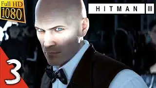 HITMAN 3: Mission 3 Gameplay Walkthrough Part 3 [HD 1080p 60fps] FULL GAME - No Commentary