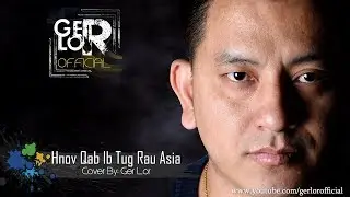 Hnov Qab Ib Tug Rau Asia - Ger Lor | Hmong Song - Nkauj Hmoob |【Cover】