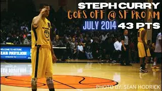 THROWBACK: CURRY drops 43 at SF PRO AM - July 2014