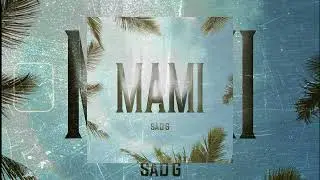 SAD G - MAMI (Audio Oficial)