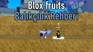 Blox fruits | Balık&ccedil;ılık Rehberi 🎣