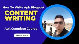 Content Writing For apk Post - Complete Apk Course Hindi Urdu 2023