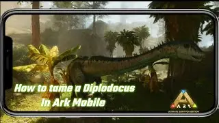 How to tame a Diplodocus in Ark Mobile | Ark Ultimate Mobile Edition