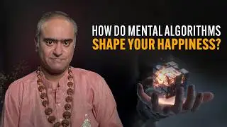 How Mental Algorithms Control Your Happiness | The Key to Unlocking Your True Potential