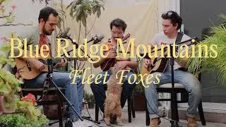 Blue Ridge Mountains - Fleet Foxes  (Sesion 01)