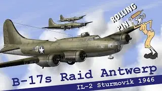 IL-2 1946: B-17 Bombing Raid on Antwerp