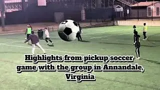 Highlights from pickup soccer game with the group in Annandale, VA