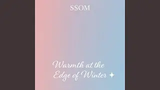 Warmth at the Edge of Winter