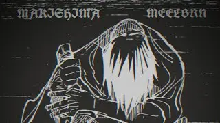 Makishima x MEELBRN - Stolen life