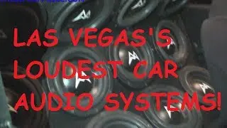 A WALK THROUGH OF SOME OF THE LOUDEST CAR AUDIO SYSTEMS IN LAS VEGAS!