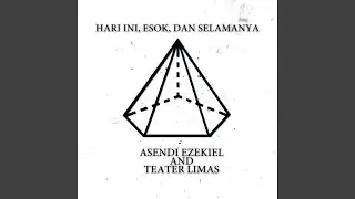 Hari Ini, Esok, dan Selamanya (and Teater Limas)