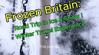 FROZEN BRITAIN: Driving Across the UK in Ice & Snow | Extreme Winter Road Trip #mytravelworld-2025