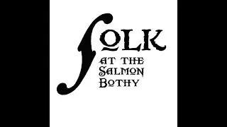 Friday Night with Folk at the Salmon Bothy #11