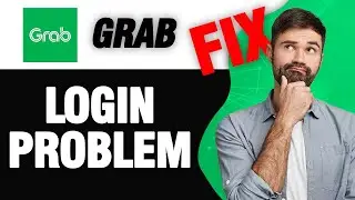 How To Fix Grab App Login Problem | Easy Quick Solution