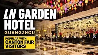 Tour of LN Garden Hotel Guangzhou #cantonfair #guangzhou #asneverseenb4