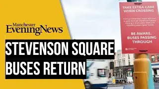 Buses return to Stevenson Square in Manchester city centre