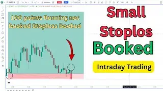 100 Points Running But Not Booked 😢 | Small Stoploss Booked | Intraday Trading Lesson