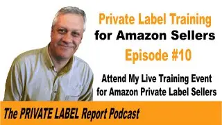 Amazon Private Label Seller Training - Announcing my Live Event!
