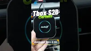 Tr&ecirc;n tay Android Box &ocirc; t&ocirc; Carlinkit Tbox S2B CPU 8X gi&aacute; b&igrave;nh d&acirc;n hiệu năng tốt