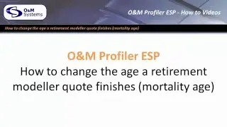 O&M Profiler ESP - How To - Quotes - Changing the age a Retirement Modeller quote finishes