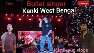 Bullet b one concert || singer live kanki West Bengal || kartik yug vlogs ||