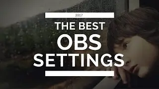Best OBS Settings for 720p Recording/Streaming