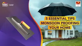 Monsoon Proofing Your Home | 5 Essential Tips | Utec by UltraTech