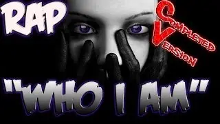 RAP ♪ Who I Am (COMPLETE) | Iniquity
