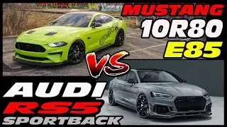MUSTANG GT 10R80 E85 VS AUDI RS5 SPORTBACK - TX2K22