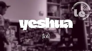 Yeshua (Quero Conhecer Jesus) - Lofi