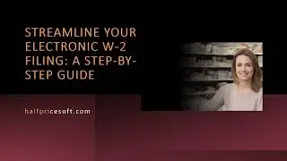 Streamline Your Electronic W-2 Filing: A Step-by-Step Guide