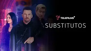 Trailer &ndash; Substitutos | TeleFilms Plus