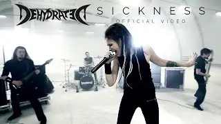 DEHYDRATED - Sickness [Official Video 2017]