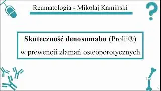 [108] [Prezentacja] Skuteczność denosumabu (Prolii&reg;) w prewencji złamań osteoporotycznych