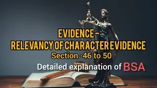 Relevancy of character evidence.BSA Detailed explanation.