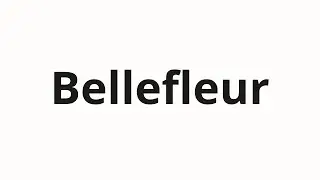 How to pronounce Bellefleur