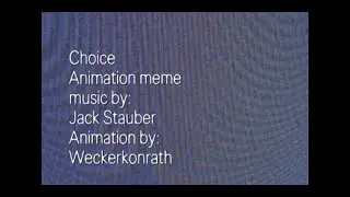 Choice Animation meme